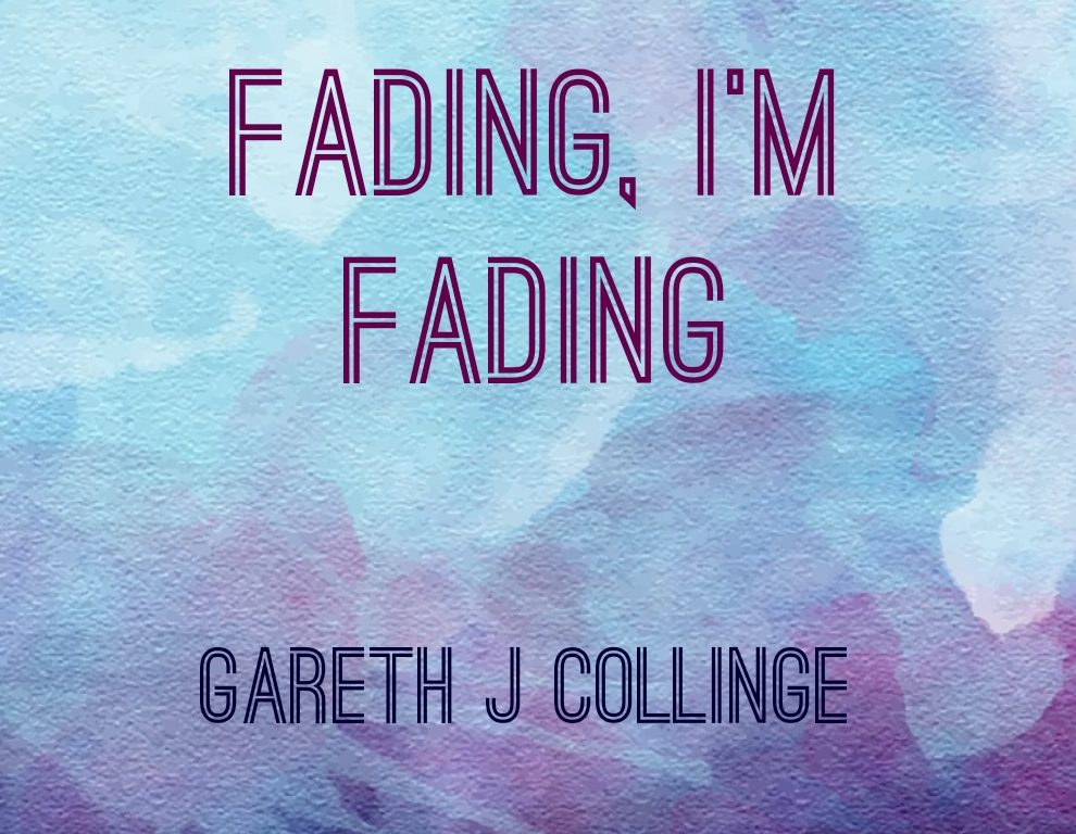 Fading, I’m Fading